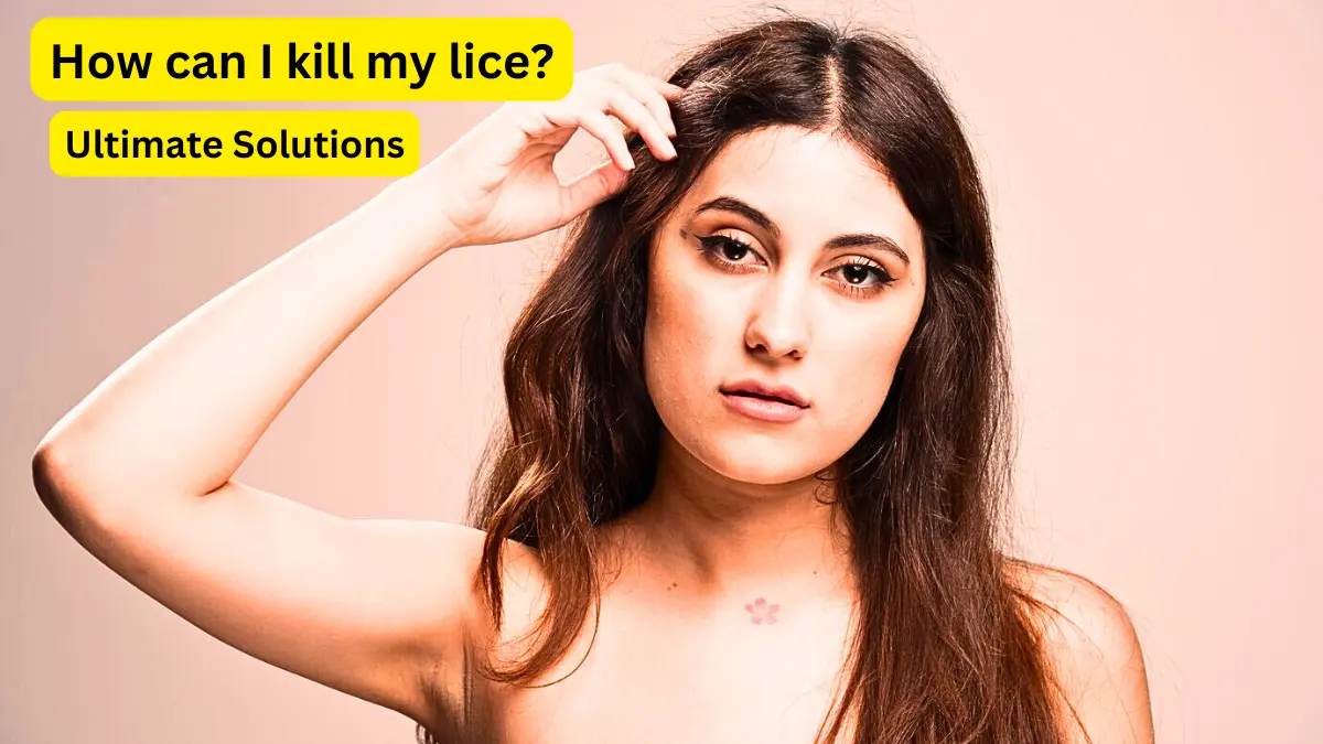 How can I kill my lice?